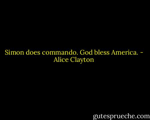 Simon does commando. God bless America. - Alice Clayton
