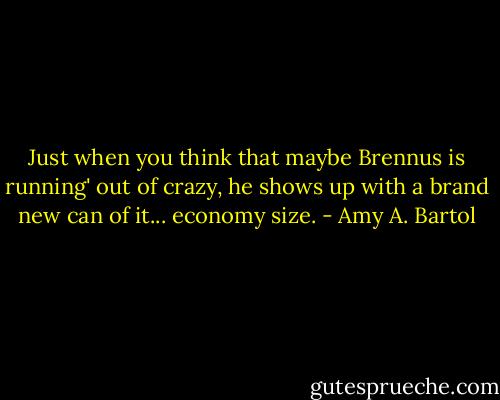 Just when you think that maybe Brennus is running' out of crazy, he shows up with a brand new can of it... economy size. - Amy A. Bartol