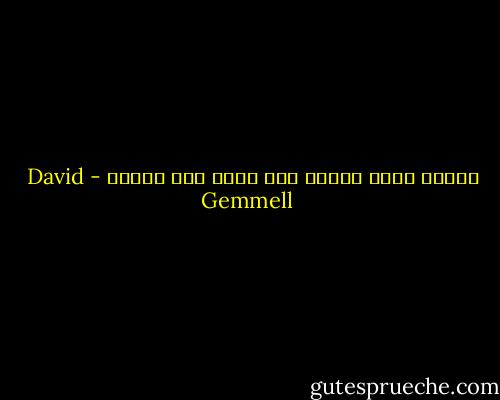 شیطان درون انسان های ضعیف رشد میکند - David Gemmell