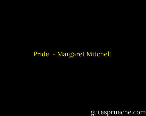 Pride  - Margaret Mitchell