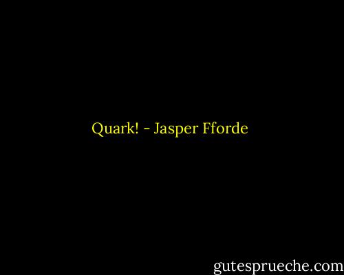 Quark! - Jasper Fforde