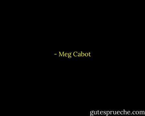  - Meg Cabot