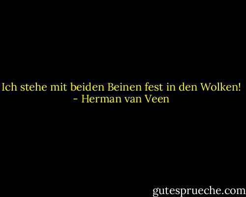 Ich stehe mit beiden Beinen fest in den Wolken! - Herman van Veen