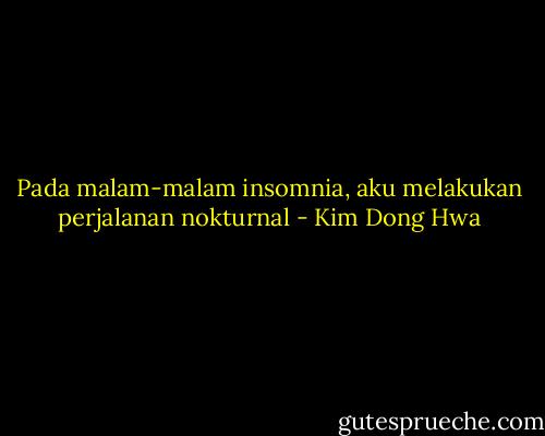 Pada malam-malam insomnia, aku melakukan perjalanan nokturnal - Kim Dong Hwa