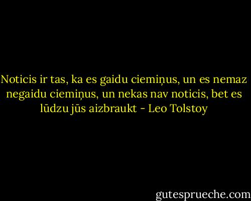 Noticis ir tas, ka es gaidu ciemiņus, un es nemaz negaidu ciemiņus, un nekas nav noticis, bet es lūdzu jūs aizbraukt - Leo Tolstoy