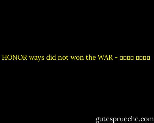 HONOR ways did not won the WAR - رامي عمار