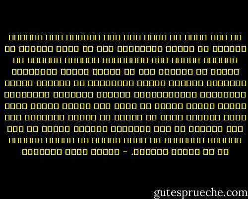 كل شيء أراه لا أراه إلا على الغلط، كأن الدنيا منقلبة أو مدبرة إدبارها، وما قط رأيت الأمور في بلادنا جارية على مجاريها؛ فهؤلاء الحكام لا ينبغي أن يكونوا إلا من أولاد صالحي الفقراء، ليحكموا بقانون الفقر والرحمة، لا بقانون الغنى والقسوة، وليتقحَّموا الأمور العظيمة المشتبهة بنفوس عظيمة صريحة قد نبتت على صلابة وبأس، وخلق ودين ورحمة؛ فإنه لا ينهزم في معركة الحوادث إلا روح النعمة في أهل النعمة، وأخلاق الدين في أهل اللين؛ وبهؤلاء لم يبرح الشرق من هزيمة سياسية في كل حادثة سياسية. - مصطفى صادق الرافعي