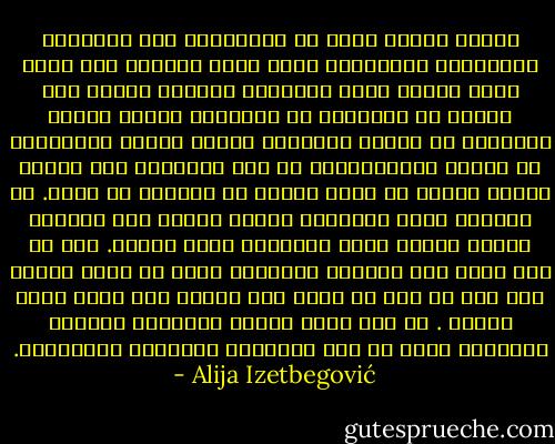 لماذا نصادف كثرة من المعوقين حول المساجد والكنائس والمعابد التي نذهب إليها؟ لأن بيوت الله وحدها تفتح أبوابها لأولئك الذين ليس لديهم ما يعرضونه أو يبرهنون عليه، أولئك الفقراء في المال والصحة، أولئك الذين استبعدوا من موائد الاحتفالات في هذا العالم، حيث يُدعى الشخص لاسمه أو حسبه ونسبه أو موهبته أو علمه. إن المريض وغير المتعلم يُغلق أمامه باب المصنع أيضًا بينما يدخل المتعلم صحيح البدن. أما في بيت الله فإن الفقير والأعمى يمكن أن يقفا جنبًا إلى جنب مع ملك أو نبيل وقد يكونا عند الله أفضل منهما . إن أهم معنى حضاري وإنساني لأماكن العبادة يكمن في هذا البرهان المتكرر للمساواة. - Alija Izetbegović