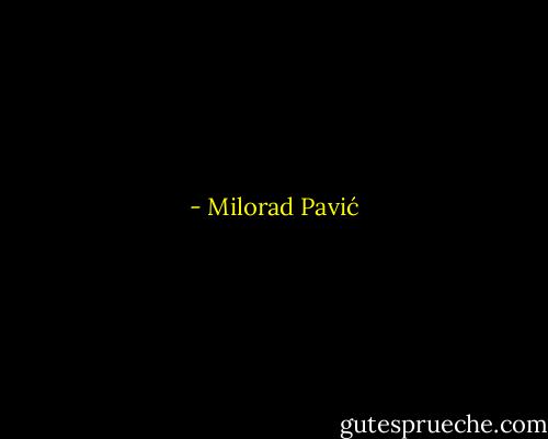  - Milorad Pavić