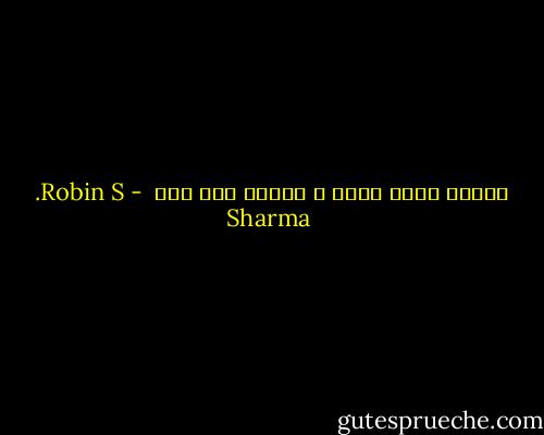  العقل خادم رائع ، ولكنه سيد بشع  - Robin S. Sharma