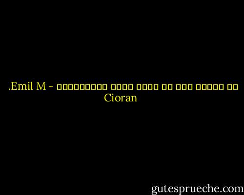 إن الشعب كما هو يمثل دعوة للإستبداد - Emil M. Cioran