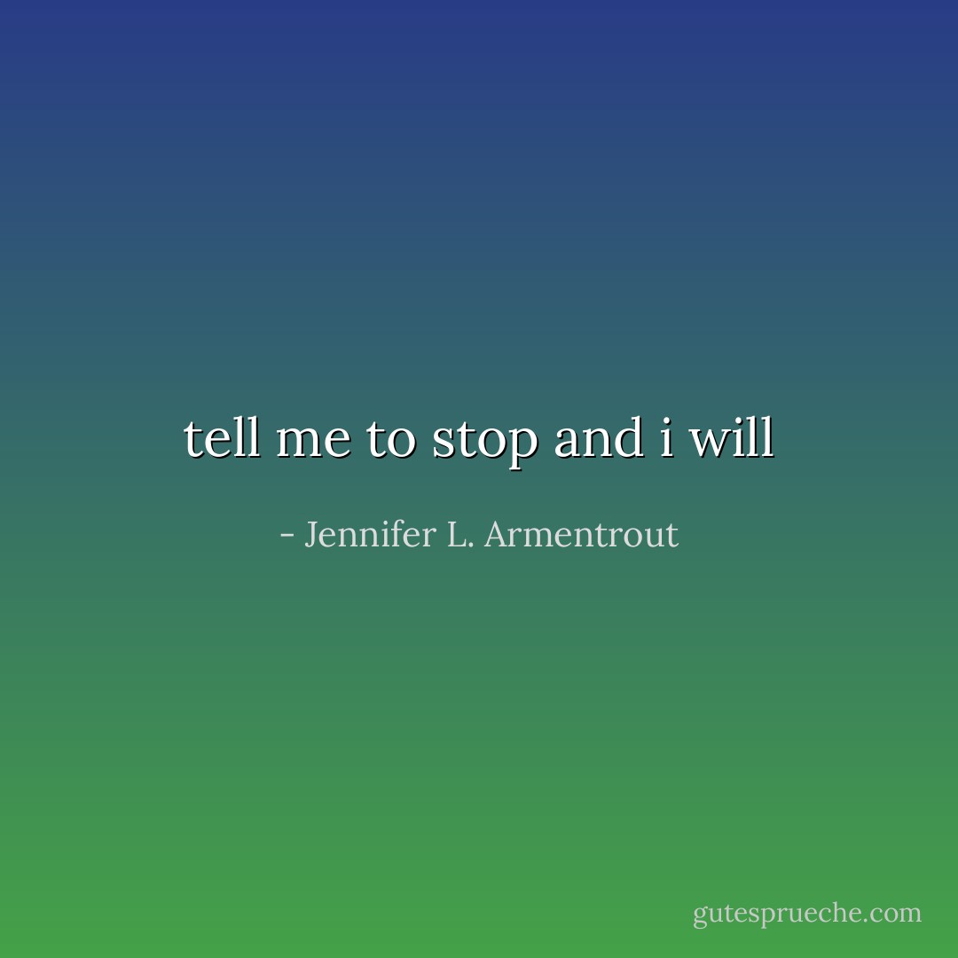 tell me to stop and i will - Jennifer L. Armentrout