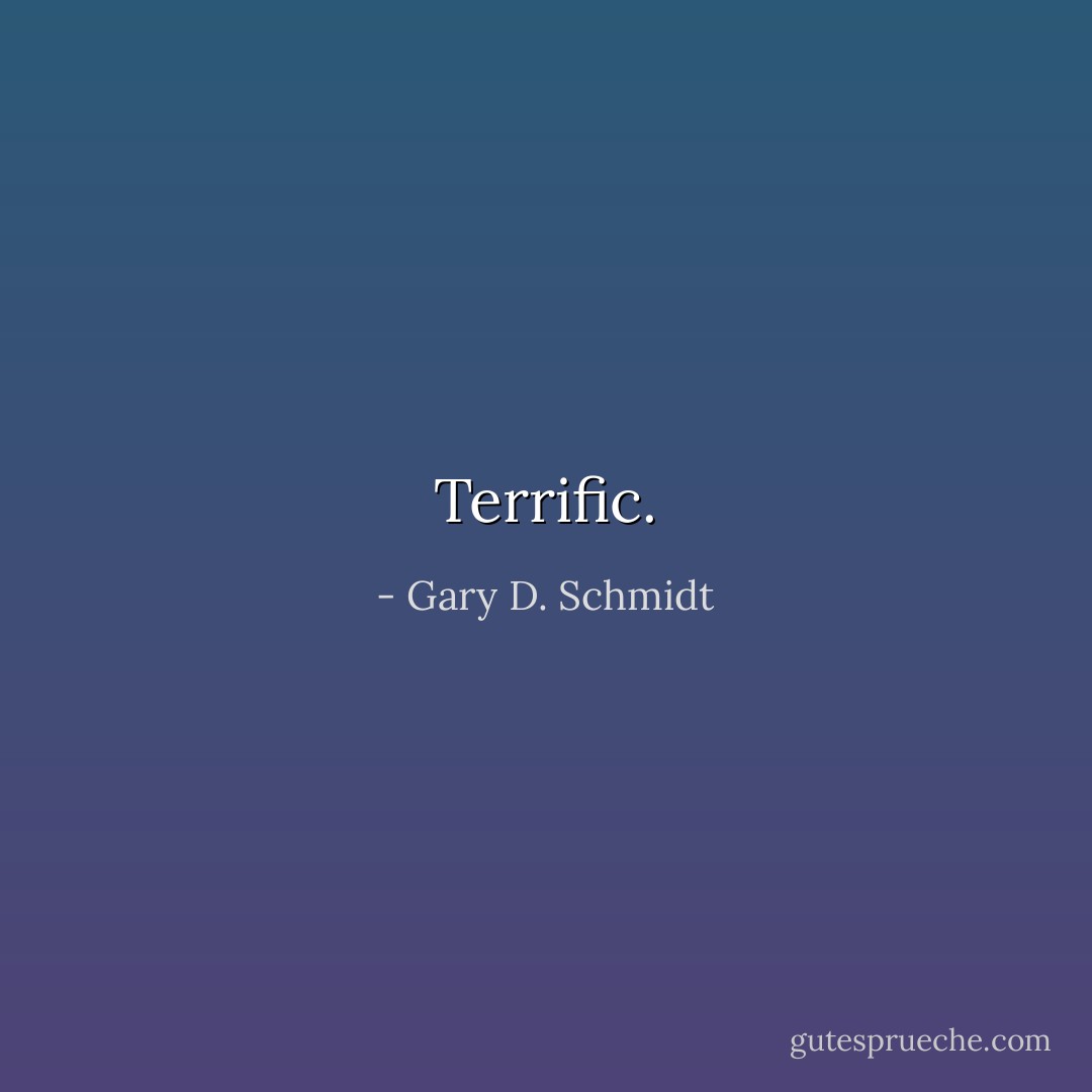 Terrific. - Gary D. Schmidt