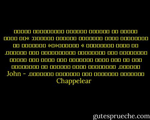 أتذكر في محاضرة للعلوم الإنسانية بإحدى الكليات، أثار اهتمامي السؤال التالي: »هل تدرك ما يجعل الموسيقى » موسيقى«؟« الإجابة هي المسافات بين العلامات الموسيقية؛ إنه السكون. إذا لم تكن هناك مسافات، فلن تسمع سوى ضوضاء مستمرة. وبالمثل، تنشأ الحكمة في المساحات الصغيرة الهادئة بين المعرفة والخبرة. - John Chappelear