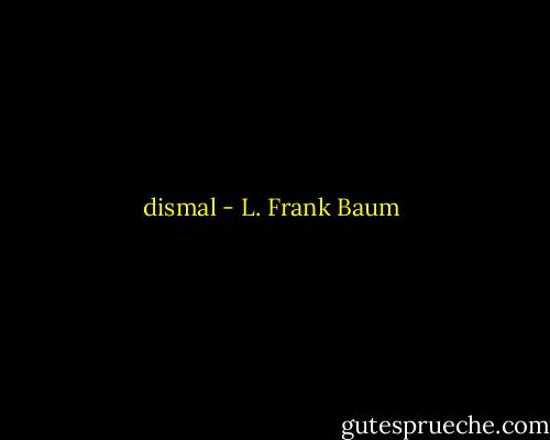 dismal - L. Frank Baum