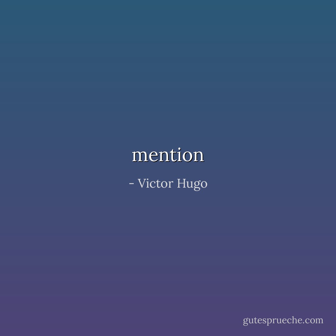 mention - Victor Hugo