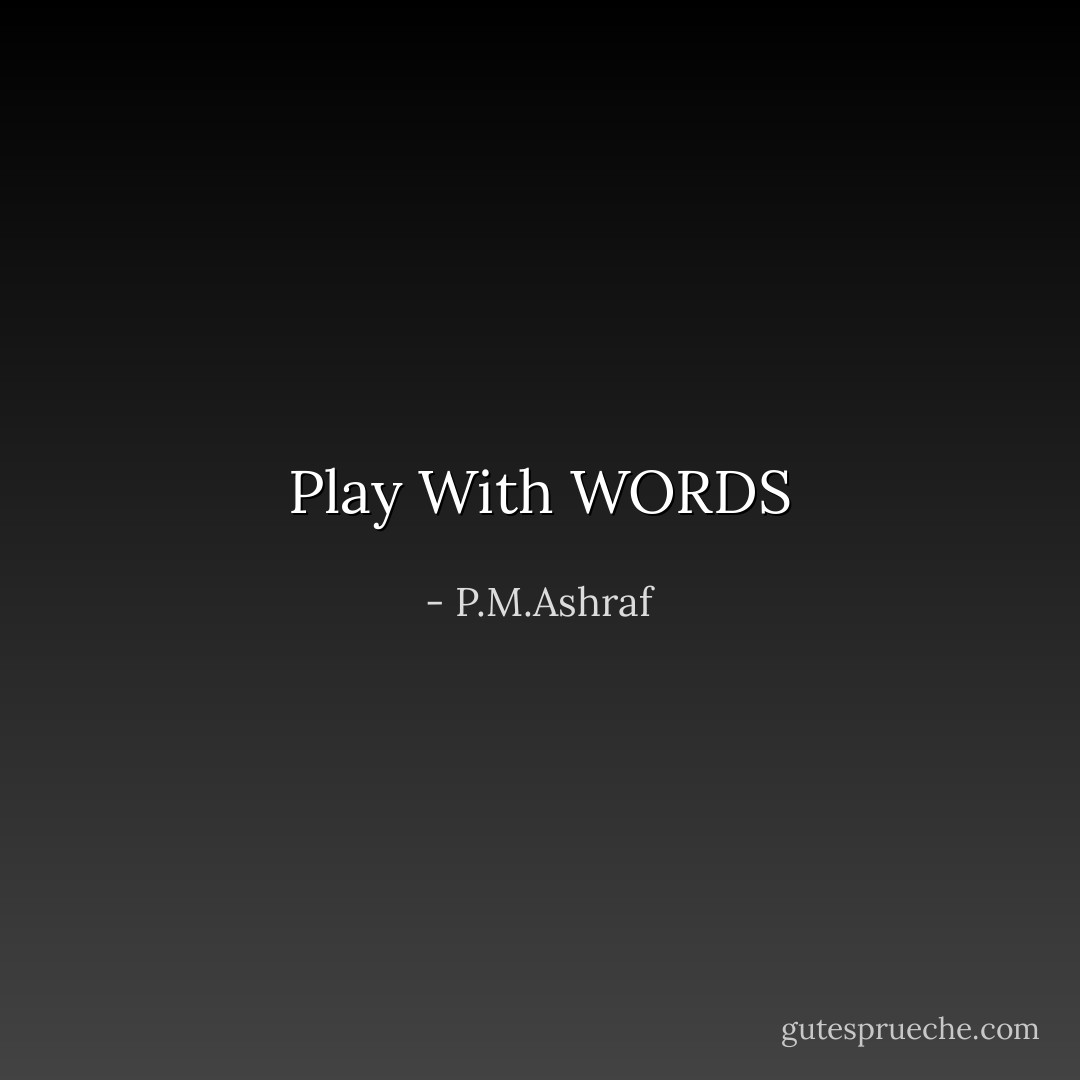 Play With WORDS - P.M.Ashraf