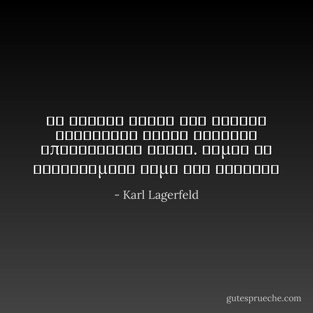 Τα βιβλία είναι ένα σκληρό ναρκωτικό χωρίς κίνδυνο υπερβολικής δόσης. Είμαι το ευτυχισμένο θύμα των βιβλίων - Karl Lagerfeld