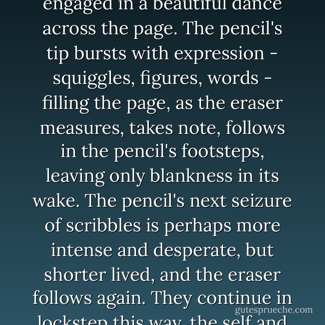 The autopilot is a hands-free piece of electronic wizardry. It's not some brutal application of electricity like one of the Pubyok's car batteries...Think of its probing as a conversation with the mind, imagine it in a dance with identity. Yes, picture a pencil and eraser engaged in a beautiful dance across the page. The pencil's tip bursts with expression - squiggles, figures, words - filling the page, as the eraser measures, takes note, follows in the pencil's footsteps, leaving only blankness in its wake. The pencil's next seizure of scribbles is perhaps more intense and desperate, but shorter lived, and the eraser follows again. They continue in lockstep this way, the self and the state, coming closer to one another until finally the pencil and the eraser are almost one, moving in sympathy, the line disappearing even as it's laid down, the words unwritten before the letters are formed, and finally there is only white. - Adam  Johnson