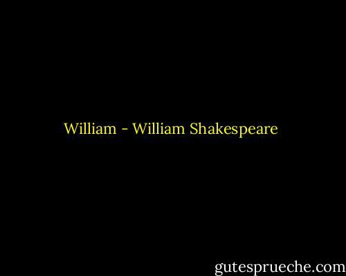 William - William Shakespeare