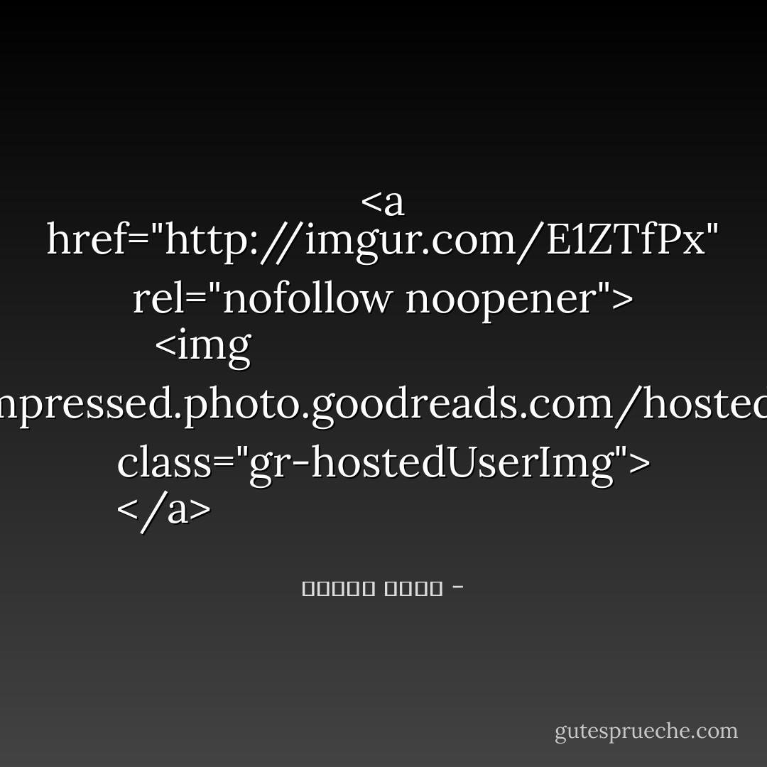 <a href="http://imgur.com/E1ZTfPx" rel="nofollow noopener">
  <img src="https://i.gr-assets.com/images/S/compressed.photo.goodreads.com/hostedimages/1380909752i/3182911._SY540_.jpg" class="gr-hostedUserImg">
</a> - أحمد الغزي