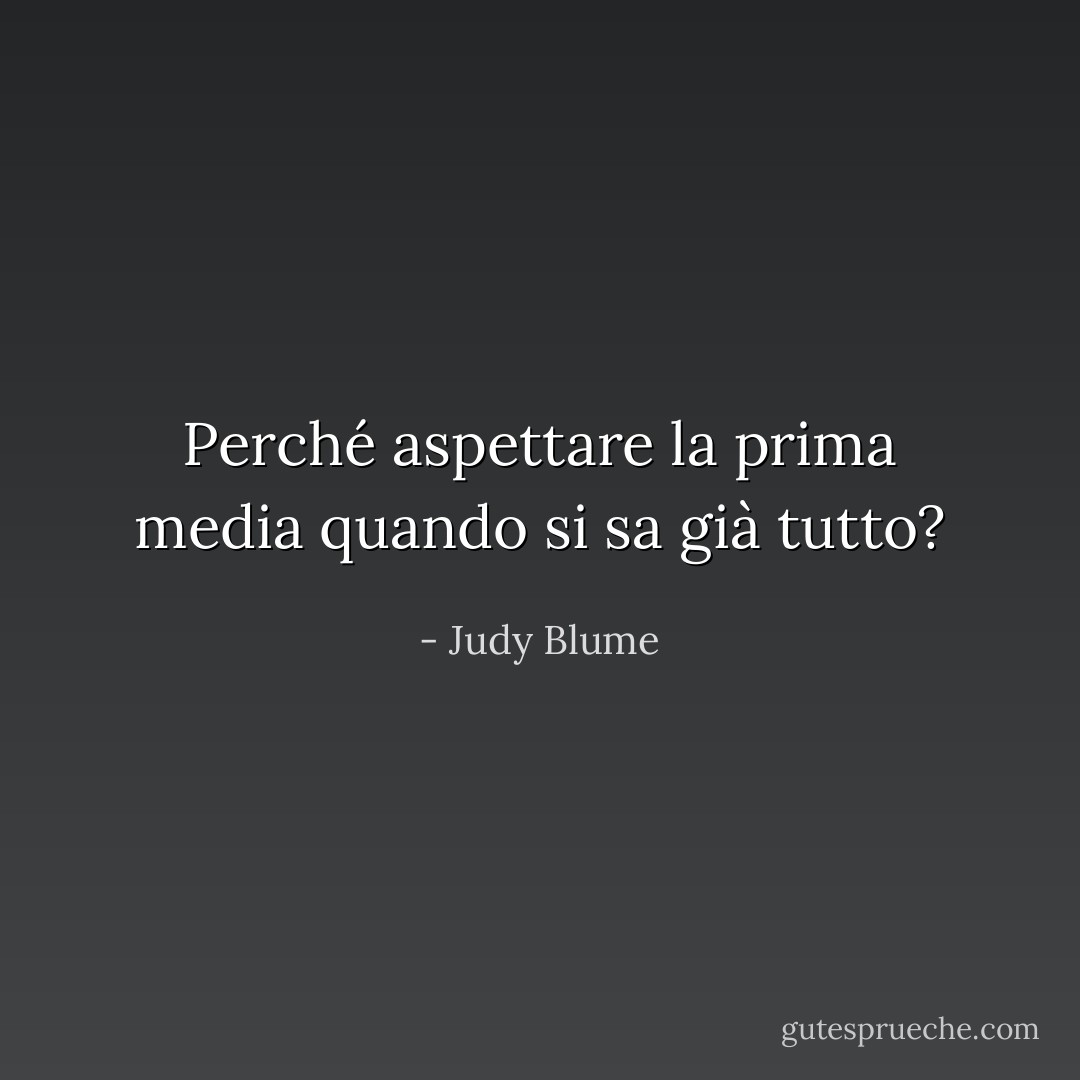 Perché aspettare la prima media quando si sa già tutto? - Judy Blume