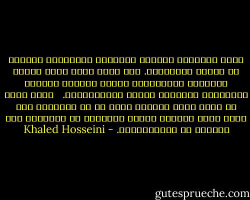 كانت الشوارع مملوءة بالجثث، والزجاج، وأكوام من القطع المعدنية. كان هناك نهب، قتل، وبشكل متزايد، الاغتصاب، والذى استخدم لترويع المدنيين ومكافأة لرجال الميليشيات. <br /><br />سمعت مريم عن نساء قتلن أنفسهن خوفا من أن يغتصبن، وعن رجال باسم الشرف، قتلوا زوجاتهم أو بناتهم، إذا اغتصبن من الميليشيات. - Khaled Hosseini