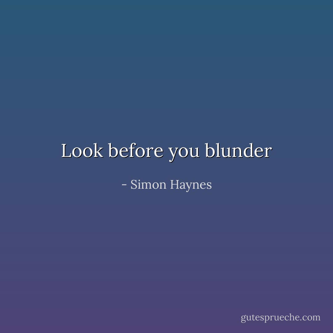 Look before you blunder - Simon Haynes