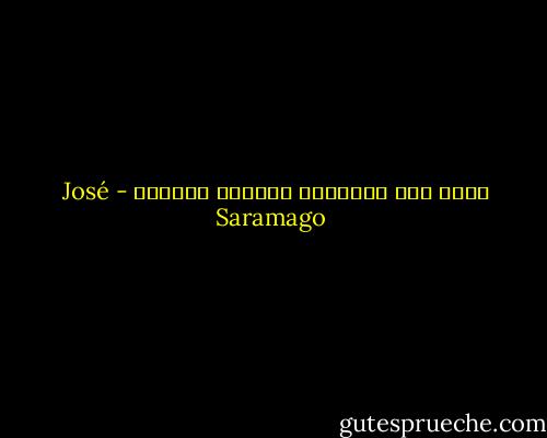 كلما زاد التحديق تضاءلت الرؤية - José Saramago