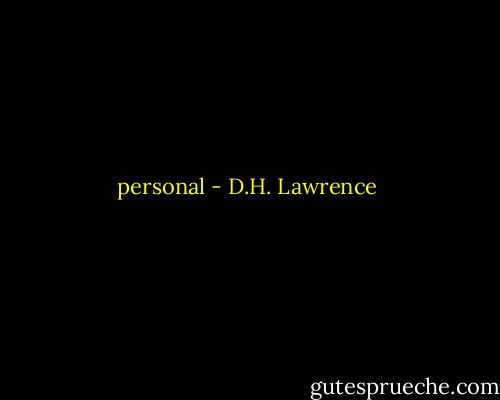 personal - D.H. Lawrence