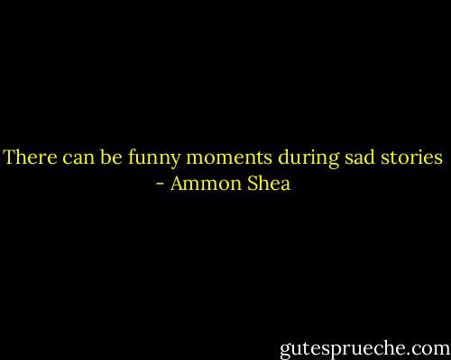 There can be funny moments during sad stories - Ammon Shea