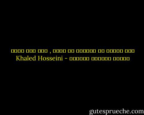 إنه قدرنا في الحياة يا مريم , يجب علي نساء مثلنا التحلي بالصبر - Khaled Hosseini