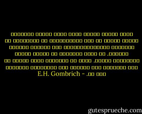لمدة تقارب ثلاثة قرون ونصف القرن إضافية، استمر الناس فى وضع المومياوات فى الأضرحة، فى الكتابة بالهيروغلوفية، وفى الصلاة للآلهة ذواتها. بل إنهم استمروا فى عبادة القطط كحيوانات مقدسة. وإذا ما سألتنى، فأنا أعتقد فى هذه النقطة، على الأقل، كان المصريون القدماء على حق. - E.H. Gombrich