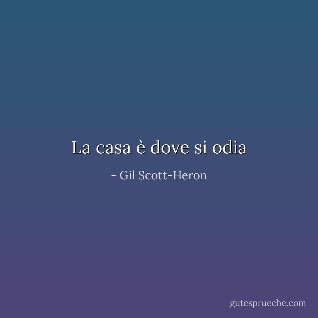 La casa è dove si odia - Gil Scott-Heron