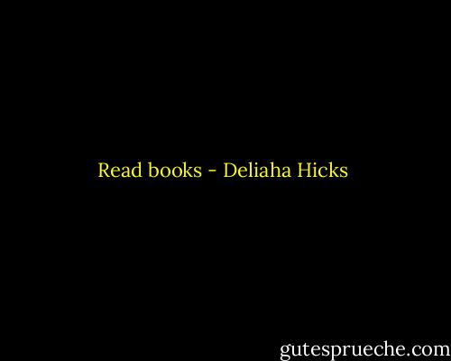 Read books - Deliaha Hicks