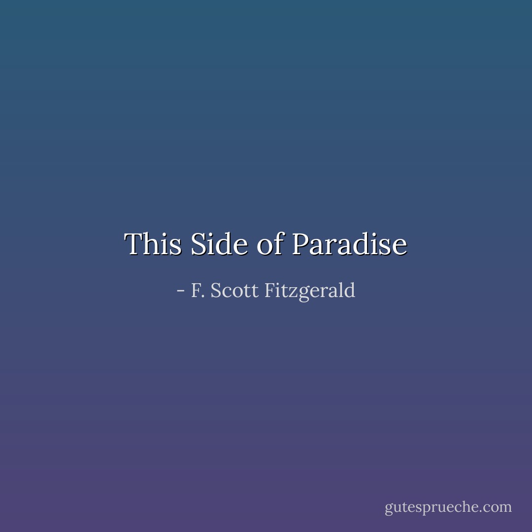 This Side of Paradise - F. Scott Fitzgerald