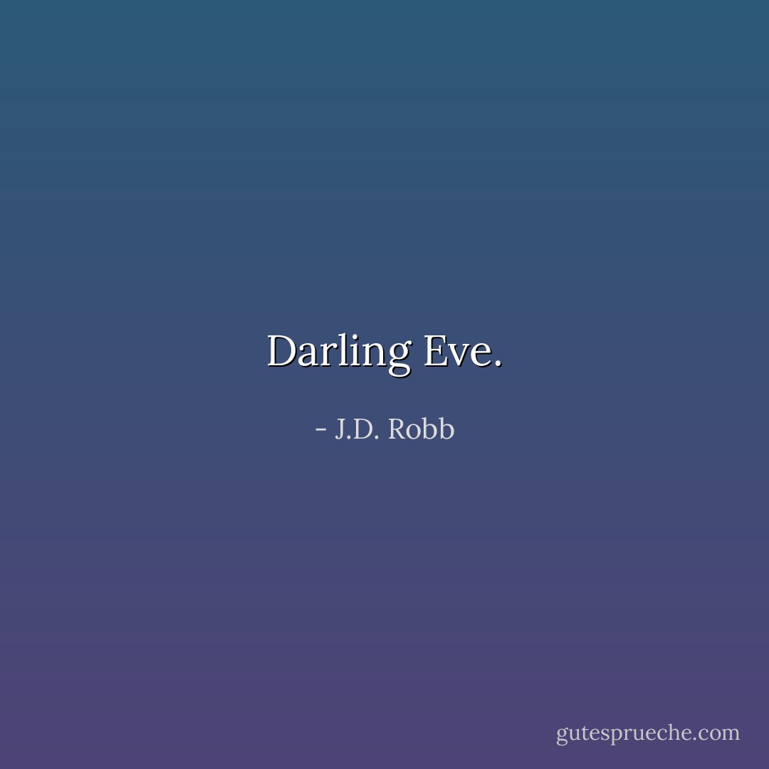 Darling Eve. - J.D. Robb