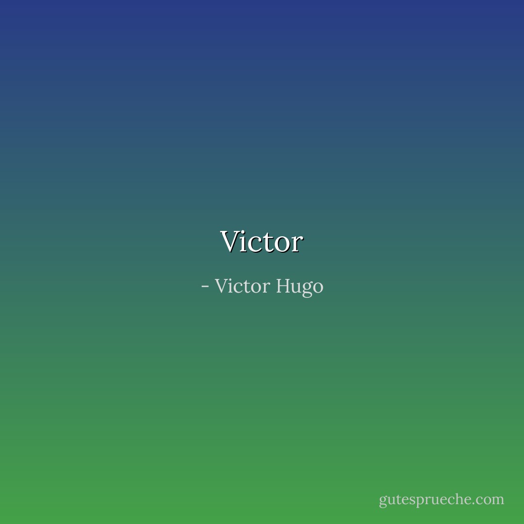 Victor - Victor Hugo
