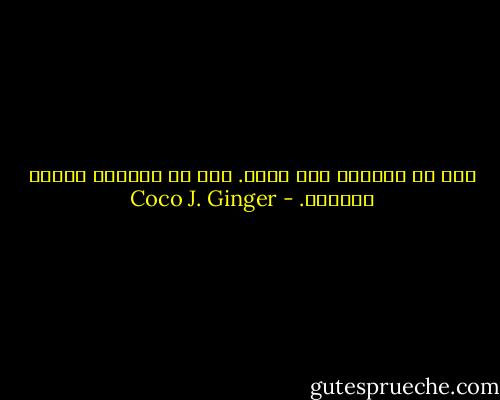 هذا ما أعتبره قوة قلبي. هذا ما أعتبره السحر الحلال. - Coco J. Ginger