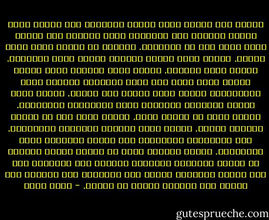 الوطن ليس الأرض التي تمنحك الحرية، ولا البلد الذي يحترم حقوقك، ولا القانون الذي يحميك، ولا اللغة التي ترطن بها مع الأجانب. الوطن، هو الأرض التي حبوت فوقها. الأرض التي تعثرت عليها، وعفرت وجهك بالسخام. الأرض التي أطعمتك. الأرض التي أحضنتك وقست عليك، الأرض التي طبعت على روحك البصمات الأولى للحب والبغضاء، الأرض التي تحبها ولا ترحمك. الأرض التي علمتك المعاني الراسخة للذل والإهانة والكرامة. الأرض التي هي بحاجة إليك. الأرض التي يجب أن تقاتل للحفاظ عليها. الأرض التي تعشقها بالفطرة والحماقة. أرض الذكريات والدموع، أرض الجوع والشبع، وقبر بانتظارك. الوطن إرغام، تولد من رحمه، يمنحك الحياة كي تمنحه الحياة، ويطالبك بالعيش فيه والدفاع عنه حتى الرمق الأخير، الوطن ليس خياراً، إنه إكراه؛ إنه مصير، إنه الحياة مثلما هو الموت. - فواز حداد