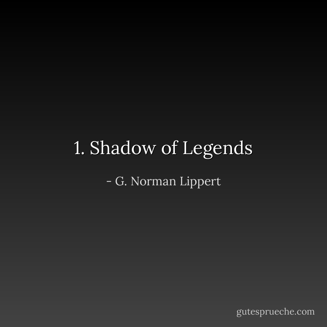 1. Shadow of Legends - G. Norman Lippert