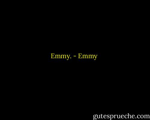 Emmy. - Emmy
