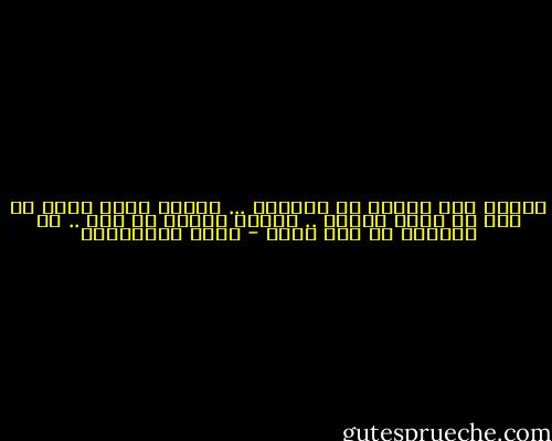 غريبٌ امر الموت في الجوار ... يتحرك ببطء يبحث عن شخص ما يسلب حياته .. مادام مارّا من هنا .. لم العودة في قتٍ لاحق - سعود السنعوسي