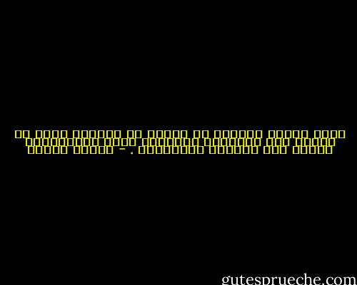 معظم الناس يبحثون عن الألم في المكان الذي قد يجدون فيه الأفراح العظيمة وذلك<br />لاعتقادهم بانهم غير جديرين بالسعادة . - باولو كويلو