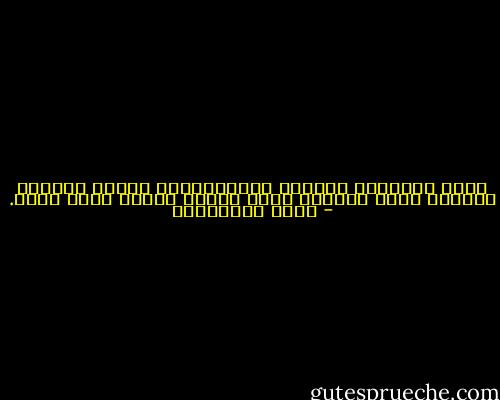 ليست الأنثى، بشكلها وتصرفاتها، محفزا لغريزة الرجل، بقدر الصورة التي يراها عليها داخل رأسه. - سعود السنعوسي