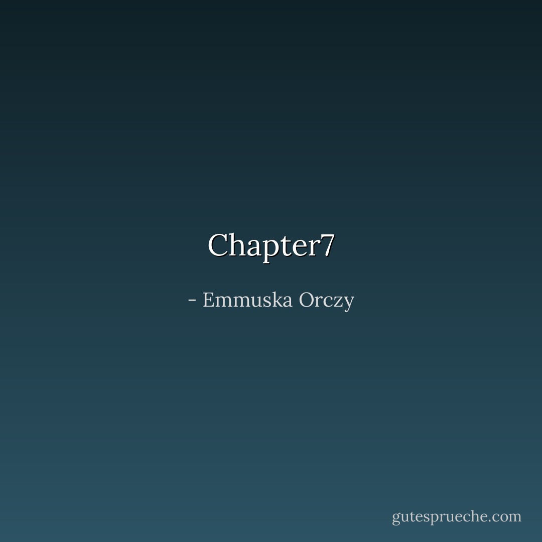 Chapter7 - Emmuska Orczy