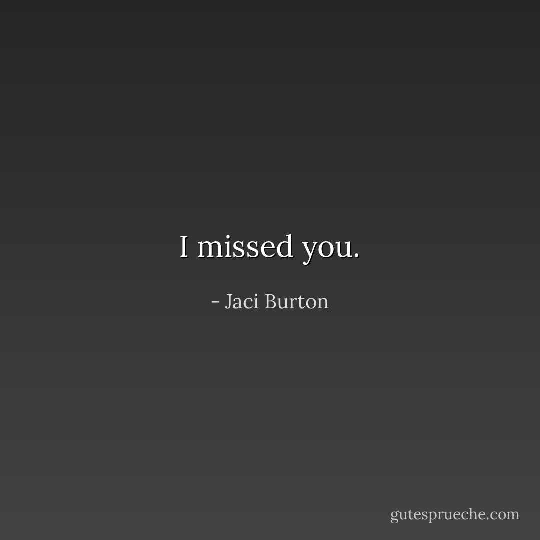 I missed you. - Jaci Burton