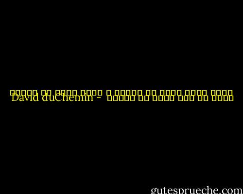 كلما فهمت أكثر ما يلهمك ، كلما أصبح من السهل أكثر أن تضع نفسك في مساره  - David duChemin