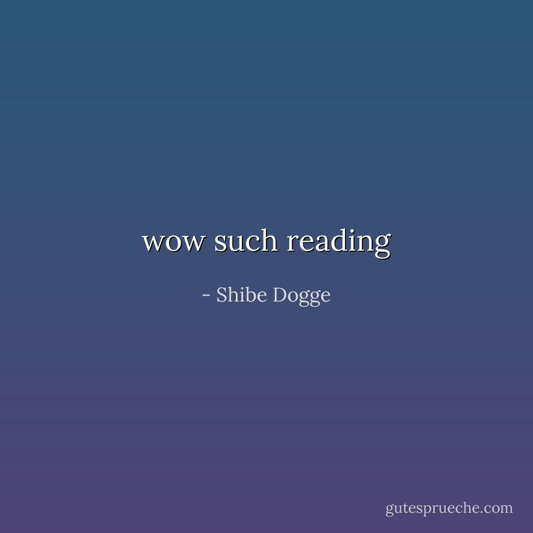 wow such reading - Shibe Dogge