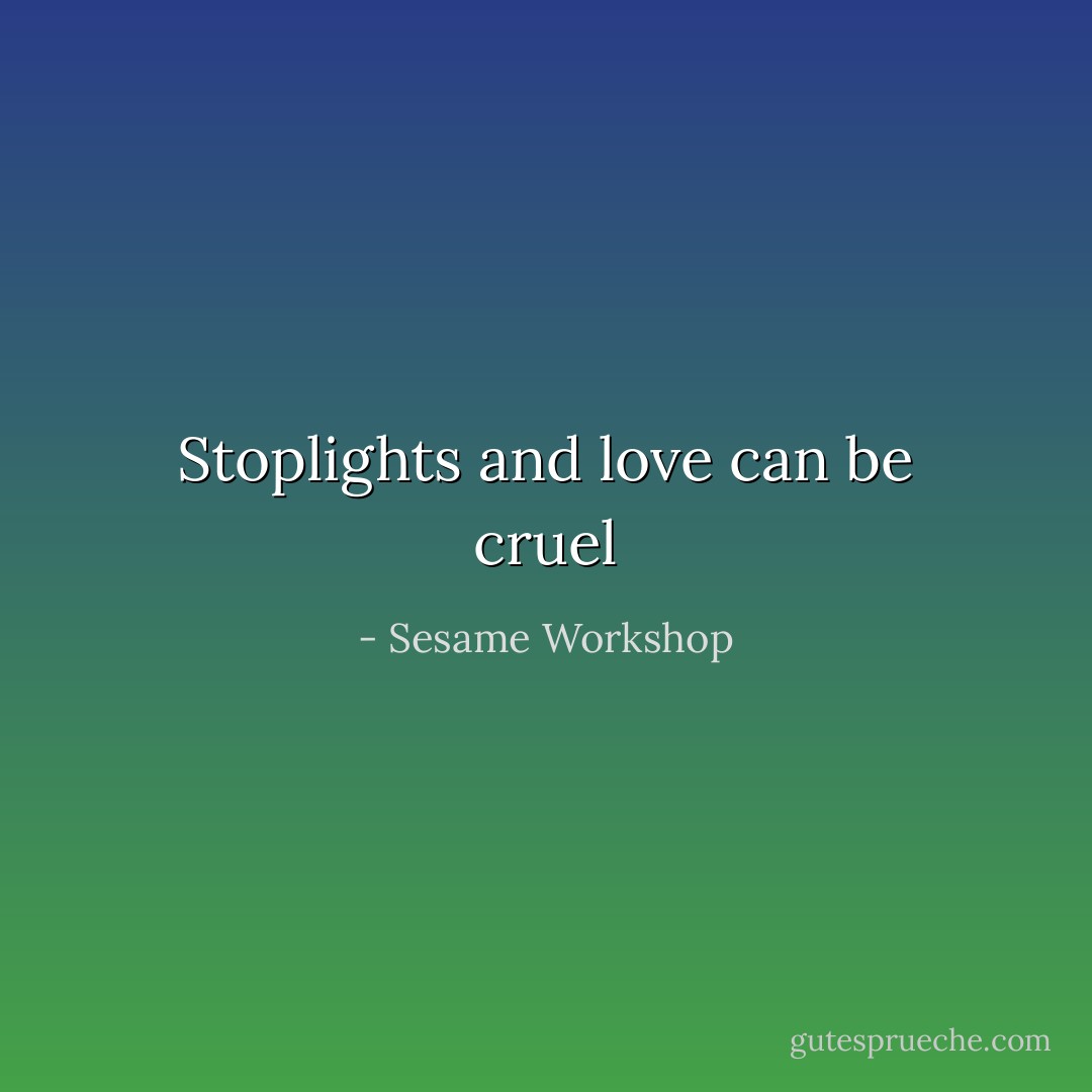 Stoplights and love can be cruel - Sesame Workshop